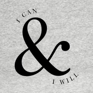 I can and I will T-Shirt